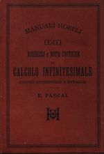 Ernesto_Pascal_Esercizi e note critiche di calcolo infinitesimale (calcolo differenziale e integrale)