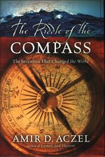 Amir Dan_Aczel_The Riddle of the Compass. The Invention That Changed the World