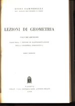 Luigi_Campedelli_Lezioni di geometria 0201 Volume Secondo. Parte prima. I metodi di rappresentazione della geometria descrittiva
