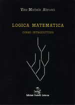 Michele Vito_Abrusci_Logica matematica. Corso introduttivo