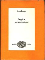 John_Dewey_Logica: Teoria dell’indagine