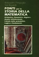 Umberto_Bottazzini_Fonti per la storia della matematica. Aritmetica, Geometria, Algebra, Analisi infinitesimale, Calcolo delle probabilità, Logica.