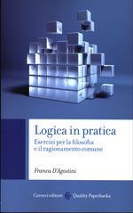 Franca_D'Agostini_Logica in pratica. Esercizi per la filosofia e il ragionamento comune