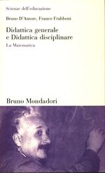 Bruno_D'Amore_Didattica generale e Didattica disciplinare. La Matematica