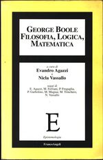 Evandro_Agazzi_George Boole. Filosofia, Logica, Matematica
