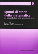 Bruno_D'Amore_Spunti di storia della matematica, ad uso didattico nella scuola primaria