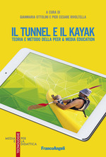Giuseppe_Ottolini_Il tunnel e  il kayak. Teoria e metodo della peer & media education