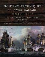 Iain_Dickie_Fighting Techniques of Naval Warfare 1190 BC ~ Present. Strategy, weapons Commanders and Ships