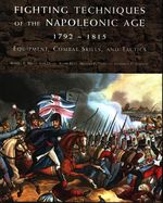 Robert B._Bruce_Fighting Techniques of the Napoleonic Age (1792 ~ 1815). Equipment, Combat Skills, and Tactics