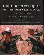 Michael E._Haskew_Fighting Techniques of the Oiental World (AD 1200 ~ 1860). Equipment, Combat Skills, and Tactics
