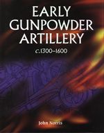 John_Norris_Early Gunpowder Artillery (c.1300 - 1600)