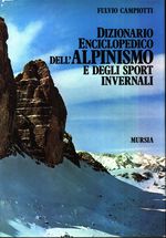 Fulvio_Campiotti_Dizionario enciclopedico dell'alpinismo e degli sport invernali