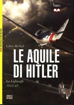 Chris_McNab_Le aquile di Hitler. La Luftwaffe (1933-45)