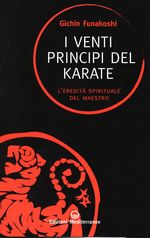 Gichin_Funakoshi_I venti principi del karate. L'eredità spirituale del maestro