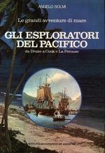 Angelo_Solmi_Gli esploratori del Pacifico. Da Drake a Cook e La Pérouse