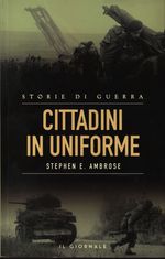 Stephen E._Ambrose_Cittadini in uniforme.