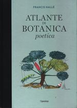 Francis_Hallé_Atlante di botanica poetica