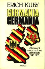 Erich_Kuby_Germania Germania. Riflessioni su una nazione di frontiera (1945-1985)