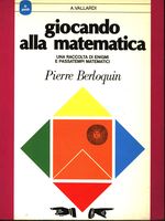 Pierre_Berloquin_Giocando alla matematica. Una raccolta di enigmi e passatempi matematici