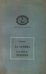 Luigi_Einaudi_La guerra e l'unità europea