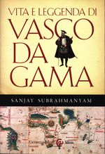 Sanjay_Subrahmanyam_Vita e leggenda di Vasco da Gama