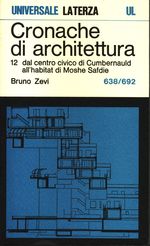 Bruno_Zevi_Cronache di architettura 12 Vol. 12. 0638-092: dal centro civico di Cumbernauld all'habitat di Moshe Safdie