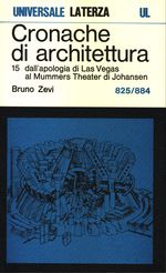 Bruno_Zevi_Cronache di architettura 15 Vol. 15. 0825-0884: dall'apologia di Las Vegas al Mummers Theater di Johansen