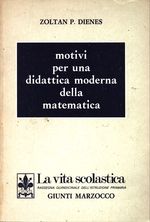 Zoltán Pál_Dienes_Motivi per una didattica moderna della matematica