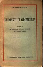 Francesco_Severi_Elementi di geometria 01 Volume I. pel Ginnasio e pel corso inferiore dell'Istituto tecnico