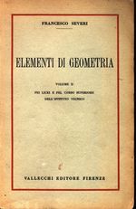 Francesco_Severi_Elementi di geometria 02 Volume II. pei Licei e pel corso superiore dell'Istituto tecnico
