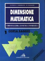 Nicola_Fusco_Dimensione matematica. Algebra, Geometria e Informatica 01 Vol 1.