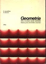 Giovanni_Andolfato_Geometria per le Scuole medie superiori 01 Volume primo. Da Euclide a Saccheri