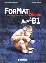 Walter_Maraschini_ForMat,B1 La formazione matematica per il biennio. Manuale