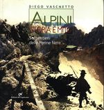 Diego_Vaschetto_Alpini storia e mito. Sui sentieri delle Penne Nere