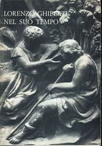 _Istituto Nazionale di Studi sul Rinascimento_Lorenzo Ghiberti e il suo tempo 01 Volume I