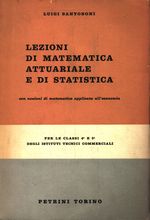 Luigi_Santoboni_Lezioni di matematica attuariale e statistica per le classi 4ª e 5ª degli Istituti tecnici commerciali