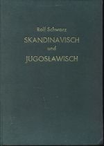 Rolf_Schwarz_Skandinavisch und Jugoslavisch