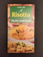Silvana_Franconeri_Come fare il risotto. Ricette tradizionali
