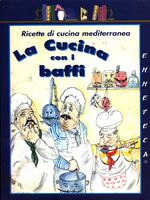 _ANON_La cucina con i baffi. Ricette di cucina mediterranea