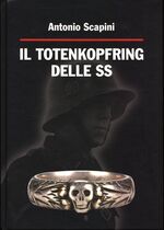 Antonio_Scapini_Il Totenkopfring delle SS